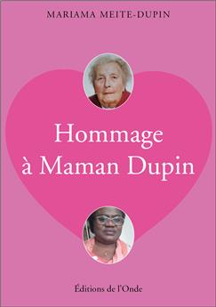 HOMMAGE À MAMAN DUPIN.