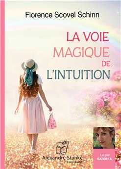 LA VOIE MAGIQUE DE L´INTUITION.