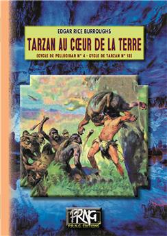 TARZAN AU COEUR DE LA TERRE : LE CYCLE DE TARZAN N°13 / LE CYCLE DE PELLUCIDAR N°4
