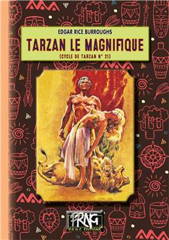 TARZAN LE MAGNIFIQUE : LE CYCLE DE TARZAN N°21.