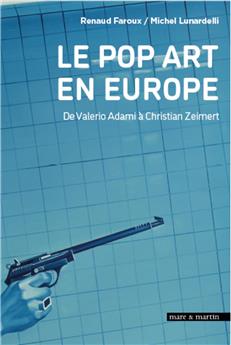 LE POP ART EN EUROPE, DE VALERIO ADAMI À CHRISTIAN ZEIMERT