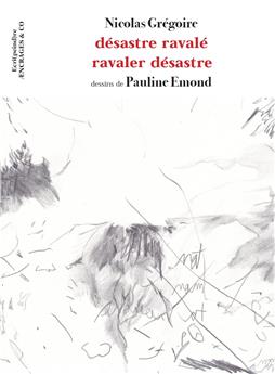 DÉSASTRE RAVALÉ / RAVALER DÉSASTRE