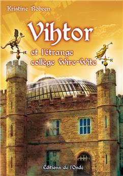 VIHTOR ET L´ÉTRANGE COLLÈGE WIRE-WITE