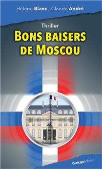 BONS BAISERS DE MOSCOU.