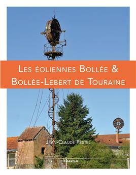LES ÉOLIENNES BOLLÉE ET BOLLÉE-LEBERT DE TOURAINE.