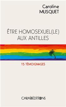 ETRE HOMOSEXUEL(E) AUX ANTILLES
