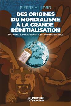 DES ORIGINES DU MONDIALISME A LA GRANDE REINITIALISATION