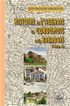 HISTOIRE DE L’AGENAIS DU CONDOMOIS ET DU BAZADAIS (TOME 2)