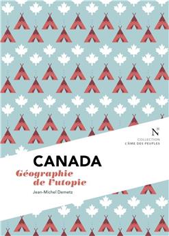 CANADA : GÉOGRAPHIE DE L´UTOPIE