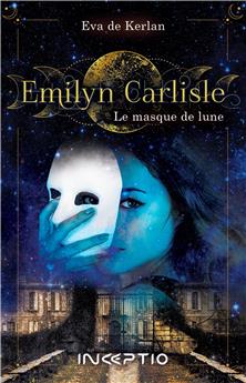 EMILYN CARLISLE : LE MASQUE DE LUNE