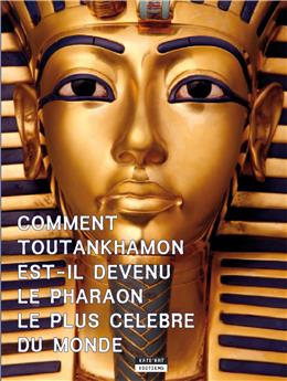 HOW DID TUTANKHAMUM BECOME THE WORLD´S MOSTE FAMOUS PHARAOH ? (ENG)