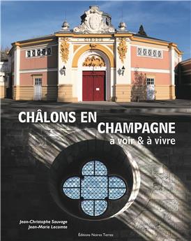 CHÂLONS EN CHAMPAGNE À VOIR ET À VIVRE