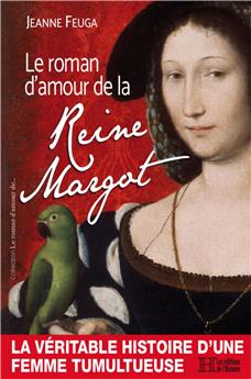 LE ROMAN D´AMOUR DE LA REINE MARGOT