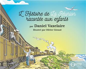 L´HISTOIRE DE LA RÉUNION RACONTÉE AUX ENFANTS