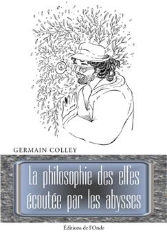 LA PHILOSOPHIE DES ELFES ÉCOUTÉE PAR LES ABYSSES