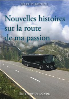 NOUVELLES HISTOIRES SUR LA ROUTE DE MA PASSION