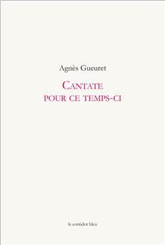 CANTATE POUR CE TEMPS-CI