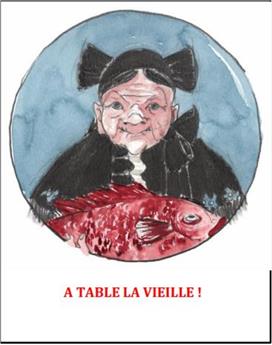 À TABLE LA VIEILLE !