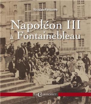 NAPOLEON III A FONTAINEBLEAU