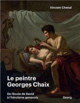 LE PEINTRE GEORGES CHAIX (1784-1834)