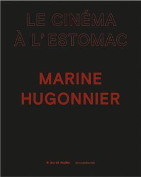 MARINE HUGONNIER - FR : LE CINEMA À L´ESTOMAC