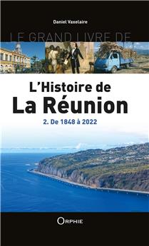 LE GRAND LIVRE DE L´HISTOIRE DE LA RÉUNION TOME 2