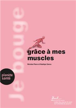 JE BOUGE GRÂCE À MES MUSCLES