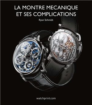 LA MONTRE MECANIQUE ET SES COMPLICATIONS