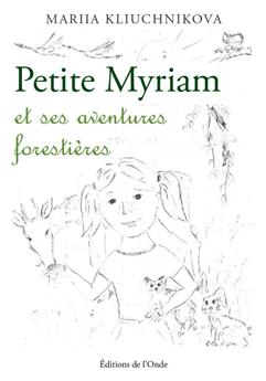 PETITE MYRIAM ET SES AVENTURES FORESTIÈRES