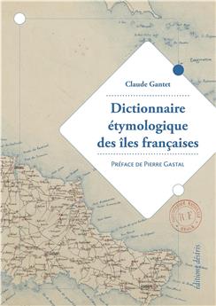 DICTIONNAIRE ÉTYMOLOGIQUE DES ÎLES FRANÇAISES