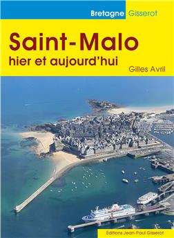 SAINT-MALO HIER ET AUJOURD´HUI