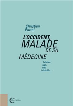 L’OCCIDENT, MALADE DE SA MÉDECINE