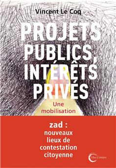 PROJETS PUBLICS, INTÉRÊTS PRIVÉS