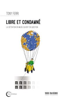 LIBRE ET CONDAMNÉ