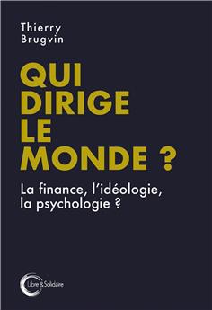 QUI DIRIGE LE MONDE ?