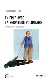 EN FINIR AVEC LA SERVITUDE VOLONTAIRE