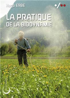 LA PRATIQUE DE LA BIODYNAMIE