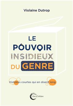 LE POUVOIR INSIDIEUX DU GENRE