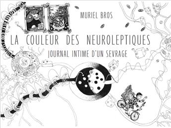 LA COULEUR DES NEUROLEPTIQUES - JOURNAL INTIME D´UN SEVRAGE