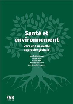 SANTE ET ENVIRONNEMENT : VERS UNE NOUVELLE APPROCHE GLOBALE