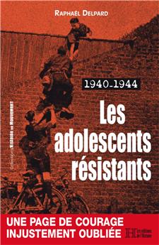 1940-1944, LES ADOLESCENTS RÉSISTANTS