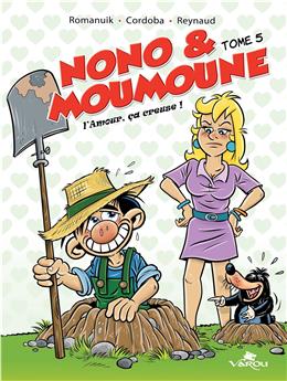 NONO & MOUMOUNE : TOME 5 - L'AMOUR ÇA CREUSE