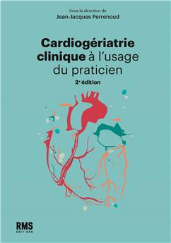 CARDIOGÉRIATRIE CLINIQUE À L’USAGE DU PRATICIEN