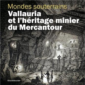 MONDES SOUTERRAINS : VALLAURIA ET L´HÉRITAGE DU MERCANTOUR