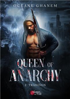 QUEEN OF ANARCHY TOME 2 : TRAHISON