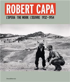 ROBERT CAPA : L’OEUVRE 1930-1954.