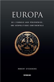 EUROPA II : DE L'EURASIE AUX PÉRIPHÉRIES, UNE GÉOPOLITIQUE CONTINENTALE