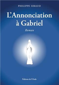 L´ANNONCIATION À GABRIEL