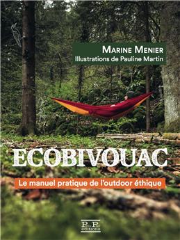 ECOBIVOUAC. LE MANUEL PRATIQUE DE L´OUTDOOR ÉTHIQUE