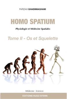 HOMO SPATIUM. TOME II - OS ET SQUELETTE.